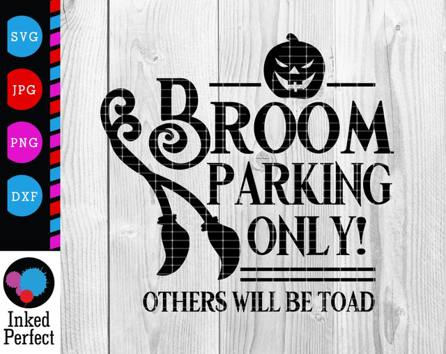 Broom Parking Only Others Will Be Toad SVG Inked Perfect 