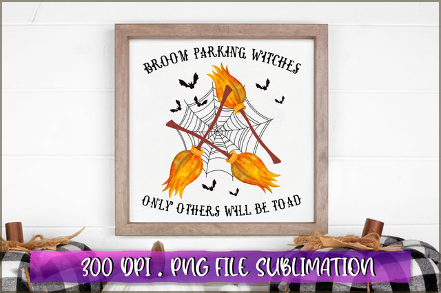 Broom parking witches only others will be toad Sublimation SVG Shetara Begum 