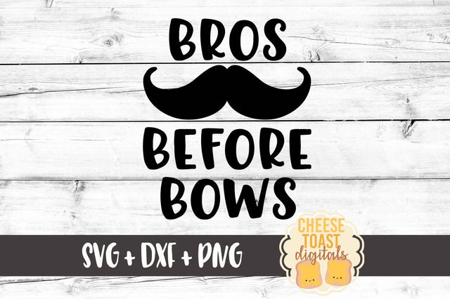 Bros Before Bows - Mustache SVG Cheese Toast Digitals 