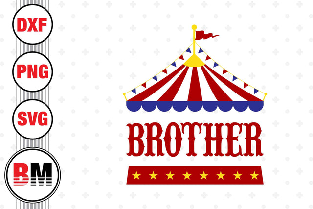 Brother Birthday Circus SVG, PNG, DXF Files SVG BMDesign 