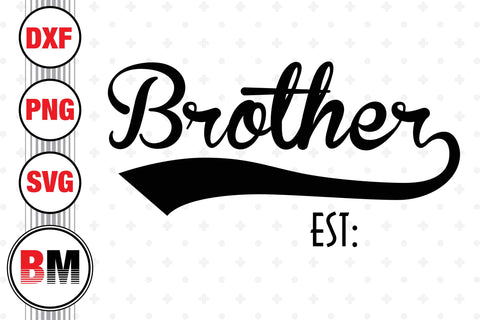 Brother Est SVG, PNG, DXF Files SVG BMDesign 