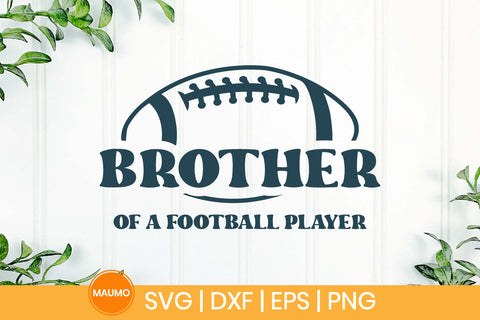 Brother friend of a football player sports svg quote SVG Maumo Designs 