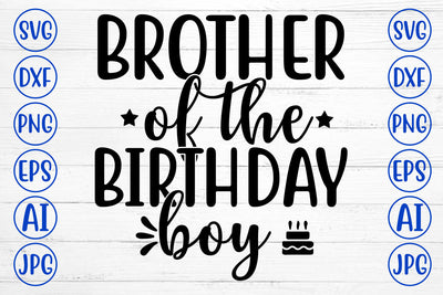 BROTHER OF THE BIRTHDAY BOY SVG Cut File SVG Syaman 