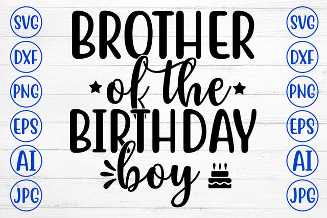 BROTHER OF THE BIRTHDAY BOY SVG Cut File SVG Syaman 