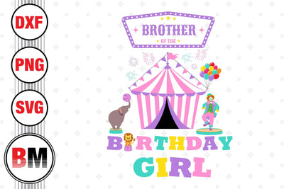 Brother of the Birthday Girl Circus SVG, PNG, DXF Files SVG BMDesign 