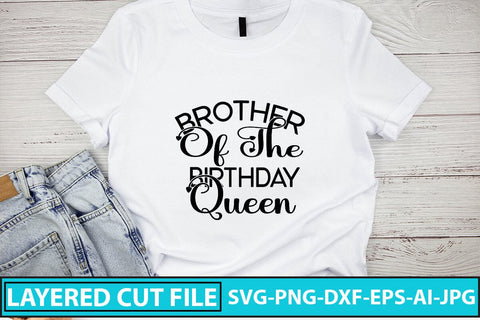 Brother Of The Birthday Queen SVG Cut File SVG Syaman 