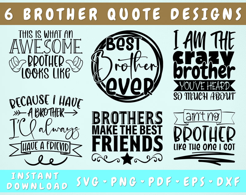 Brother Quotes SVG Bundle, 6 Designs, Brother Sayings SVG, Best Brother Ever SVG, This Is What An Awesome Brother Looks Like SVG SVG HappyDesignStudio 
