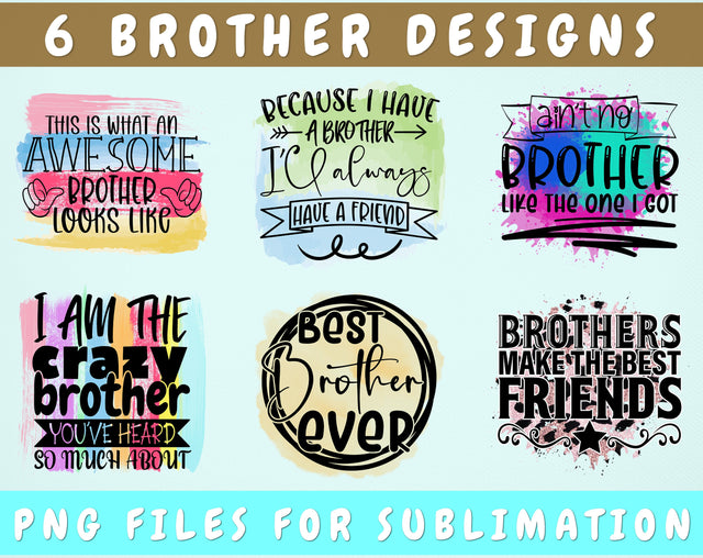 Brother Sublimation Designs Bundle, 6 Brother Quotes PNG Files, Brother Shirt PNG, Because I Have A Brother I'll Always Have A Friend PNG, Best Brother Ever PNG Sublimation HappyDesignStudio 
