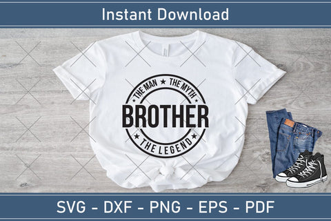 Brother The Man The Myth The Legend Svg, Fathers Day Svg, Daddy Svg, Father Day Svg, Grandpa Svg, Papa Svg – Printable, Cricut & Silhouette SVG Debashish Barman 