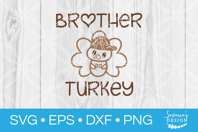 Brother Turkey SVG SavanasDesign 
