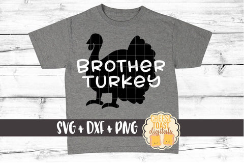 Brother Turkey - Thanksgiving SVG File SVG Cheese Toast Digitals 