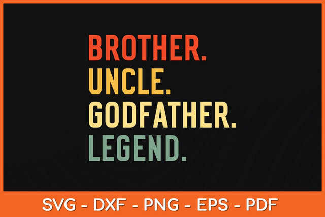 Brother Uncle Godfather Legend Fun Best Funny Uncle Vintage Svg Cutting File SVG artprintfile 
