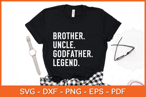 Brother Uncle Godfather Legend Funny Uncle Svg Cutting File SVG artprintfile 