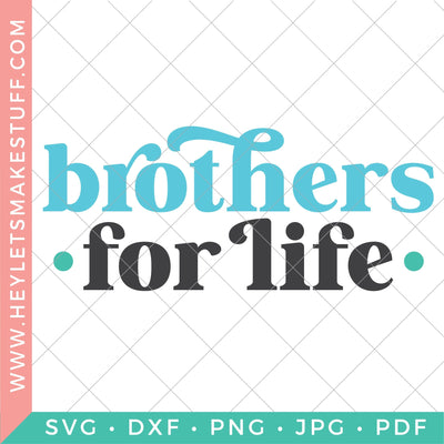 Brothers for Life SVG Hey Let's Make Stuff 