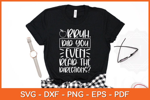 Bruh Did You Even Read The Directions Svg Cutting File SVG Helal 