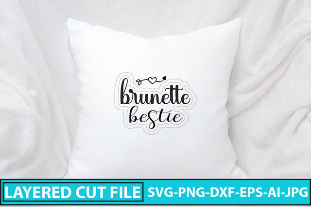 Brunette Bestie SVG Cut File SVG Syaman 