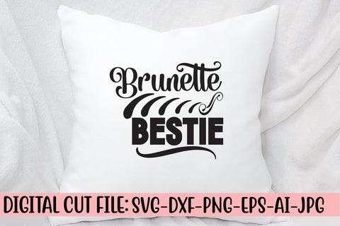 Brunette Bestie SVG Cut File SVG Syaman 