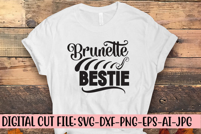 Brunette Bestie SVG Cut File SVG Syaman 