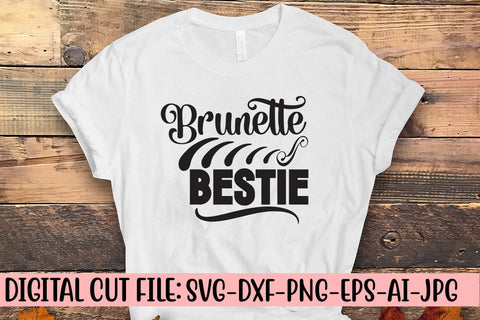 Brunette Bestie SVG Cut File SVG Syaman 