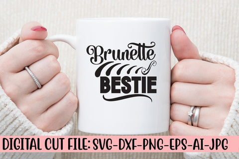Brunette Bestie SVG Cut File SVG Syaman 