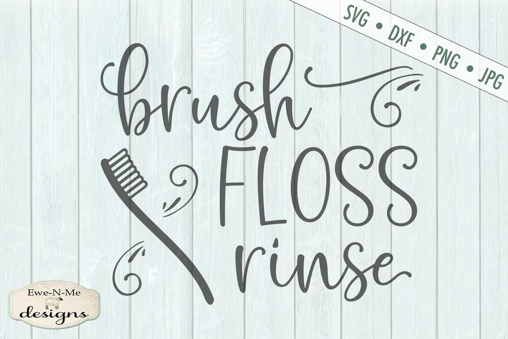 Brush Floss Rinse Tooth Brush Bathroom SVG So Fontsy