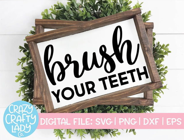 Brush Your Teeth | Bathroom SVG Cut File SVG Crazy Crafty Lady Co. 