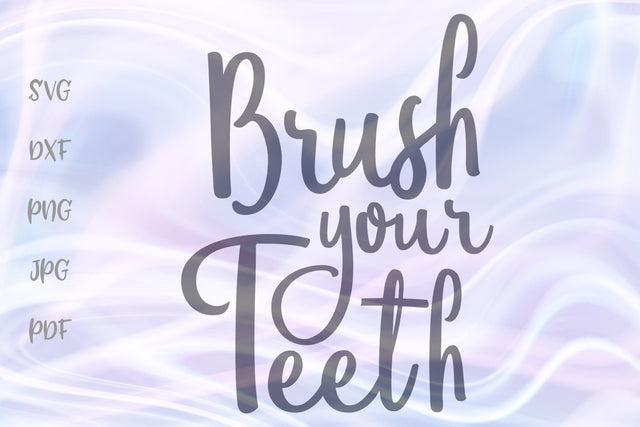 Brush Your Teeth SVG, PNG, DXF, PDF, JPG SVG Digitals by Hanna 