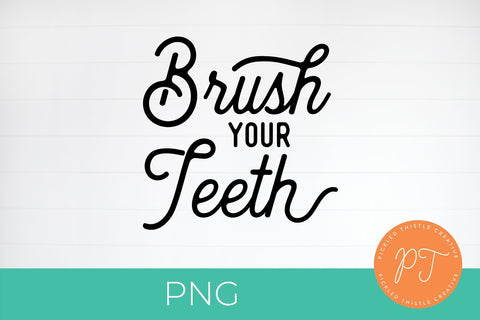 Brush Your Teeth - SVG SVG Pickled Thistle Creative 