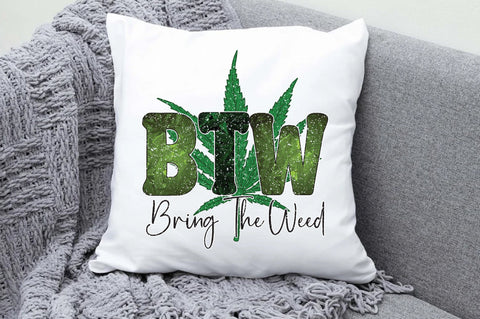 Btw Bring The Weed Sublimation Sublimation Jagonath Roy 