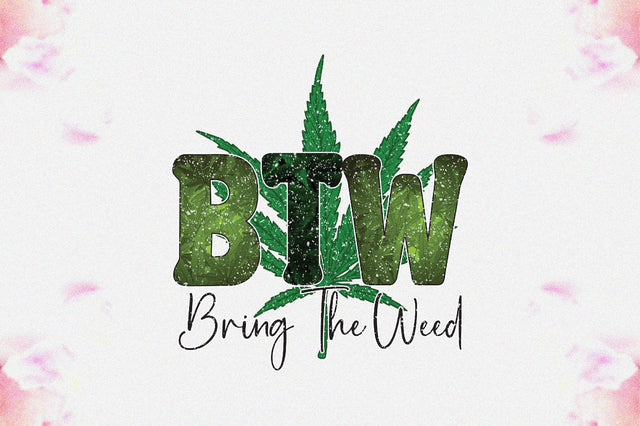 Btw Bring The Weed Sublimation Sublimation Jagonath Roy 