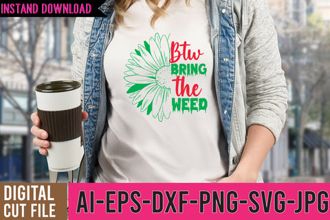 Btw Bring the Weed SVG Cut File SVG BlackCatsMedia 