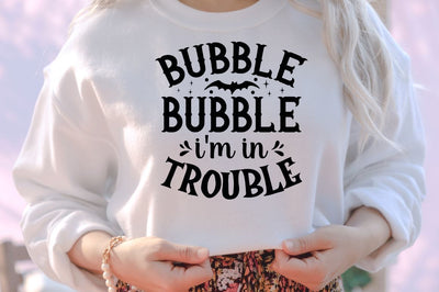 Bubble Bubble i'm in trouble SVG SVG DESIGNISTIC 