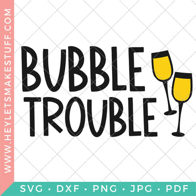 Bubble Trouble SVG Hey Let's Make Stuff 