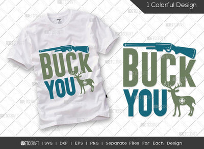 Buck You SVG Cut File | Hunting Svg | Deer Svg | Buck Svg | Hunter Svg | Hunting Life Svg | Hunting T-shirt Design SVG ETC Craft 