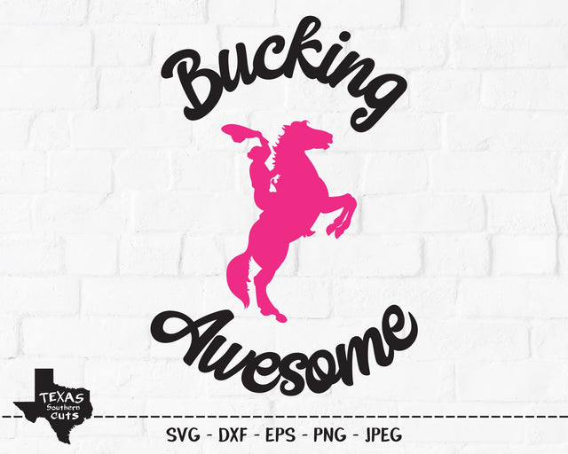 Bucking Awesome | Country SVG SVG Texas Southern Cuts 