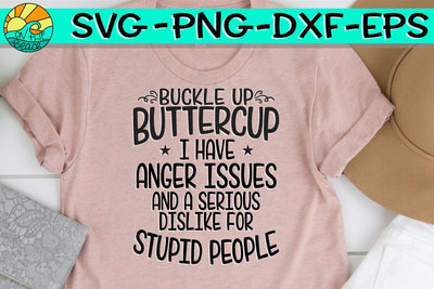 Buckle Up Buttercup - Anger Issues - SVG PNG DXF EPS SVG On the Beach Boutique 