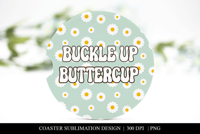 Buckle Up Buttercup Cute Retro Car Coaster Sublimation PNG Sublimation BijouBay 