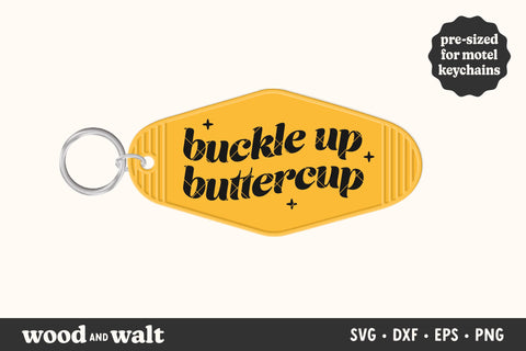 Buckle Up Buttercup SVG | Motel Keychain PNG | Funny Key Ring Design SVG Wood And Walt 