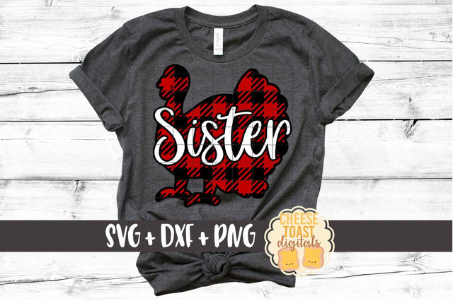 Buffalo Plaid Sister Turkey - Thanksgiving SVG Files SVG Cheese Toast Digitals 