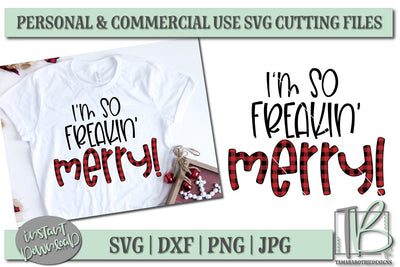 Buffalo Plaid SVG Cut File, I'm So Freakin Merry SVG File SVG TB Designs 