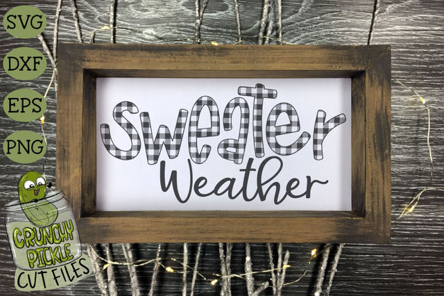 Buffalo Plaid Sweater Weather SVG File SVG Crunchy Pickle 