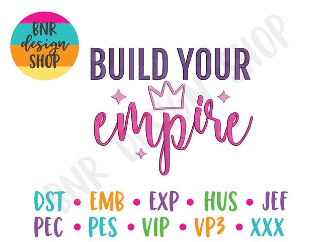 Build Your Empire Embroidery Design Embroidery/Applique DESIGNS BNRDesignShop 