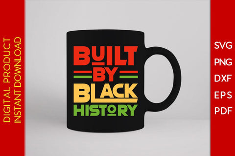 Built By Black History SVG PNG EPS PDF Cut File SVG Creativedesigntee 