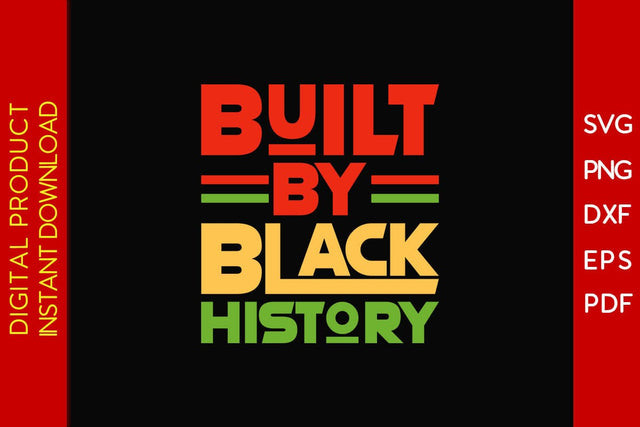 Built By Black History SVG PNG EPS PDF Cut File SVG Creativedesigntee 