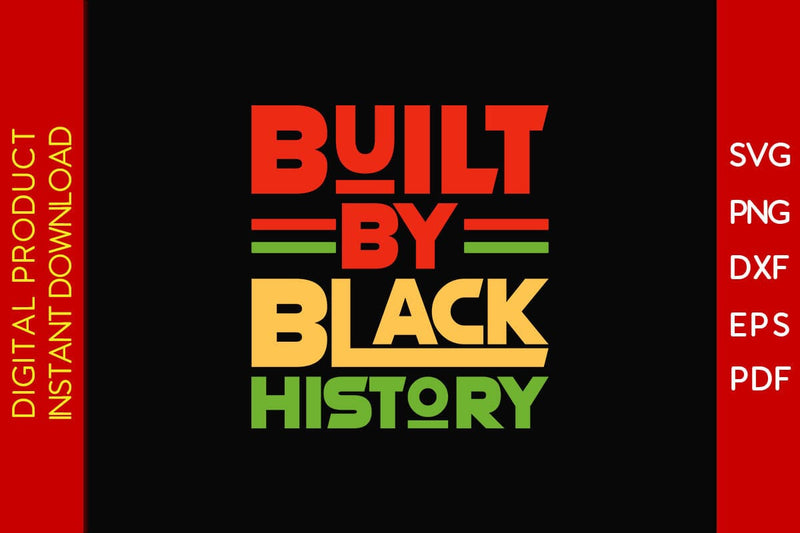 Built By Black History SVG PNG EPS PDF Cut File SVG Creativedesigntee 