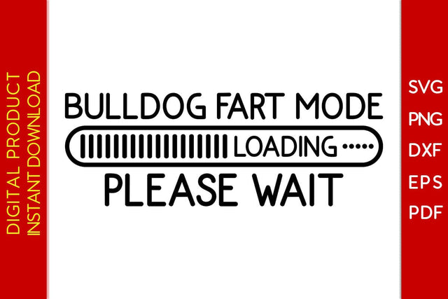 Bulldog Fart Mode Loading Please Wait SVG PNG PDF Cut File SVG Creativedesigntee 