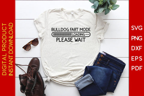 Bulldog Fart Mode Loading Please Wait SVG PNG PDF Cut File SVG Creativedesigntee 