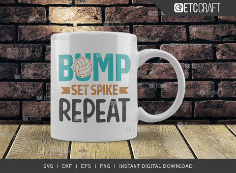 Bump Set Spike Repeat SVG Cut File, Volleyball Svg, volleyball shorts, Volleyball Quote, Volleyball t-Shirt, Game Day, TG 00640 SVG ETC Craft 