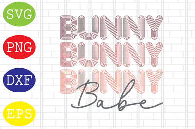 Bunny Babe Easter Bunny Svg, Easter Bunny Svg, Happy Easter Svg, Png, Eps, Dxf Files SVG DigitalSvgFiles 