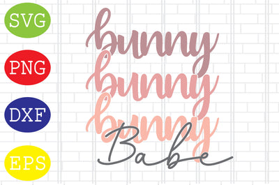 Bunny Babe Easter Svg, Easter Bunny Svg, Happy Easter Svg, Png, Eps, Dxf Files SVG DigitalSvgFiles 
